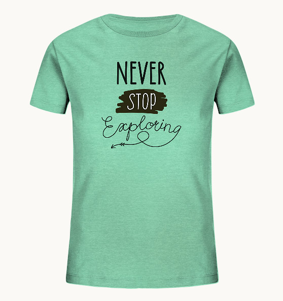 Never Stop Exploring - Kids Organic Shirt